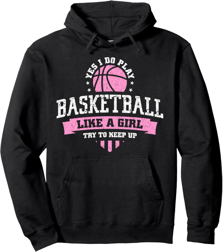 Ja, ich spiele Basketball wie ein Mädchen und versuche, mit Pullover Hoodie