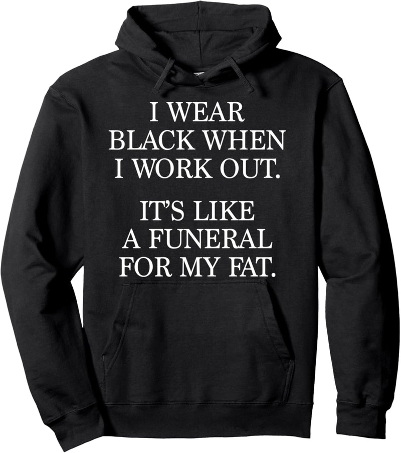 "I Wear Black When I Workout", lustiges Zitat für das Fitnessstudio Pullover Hoodie