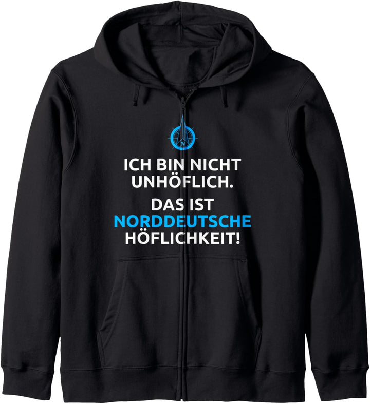 Ich Bin Nicht Unhöflich. Das Ist Norddeutsche Höflichkeit! Kapuzenjacke