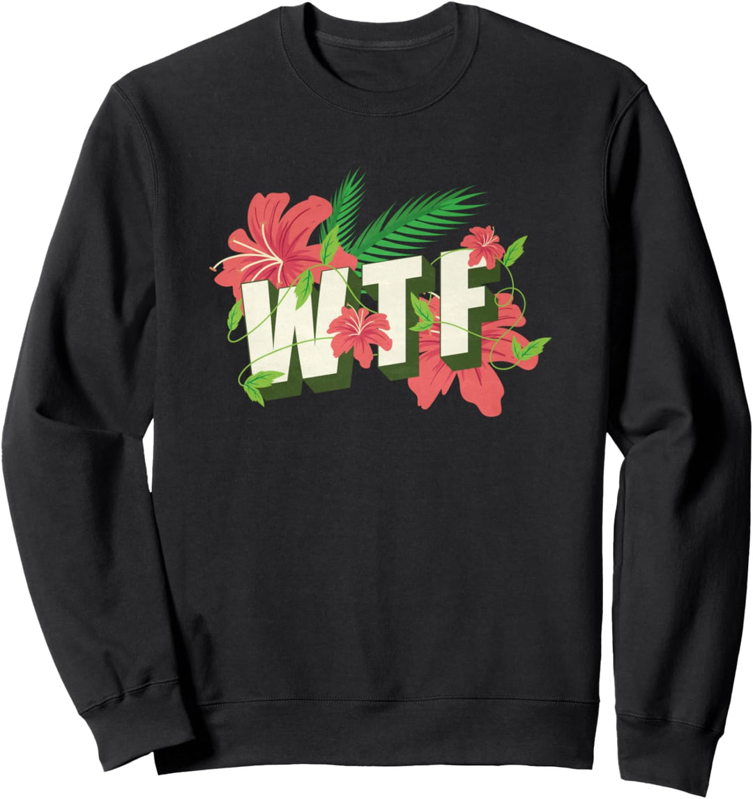 WTF Tropical Sweatshirt