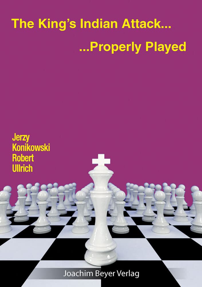 The King´s Indian Attack - Properly Played, Paperback