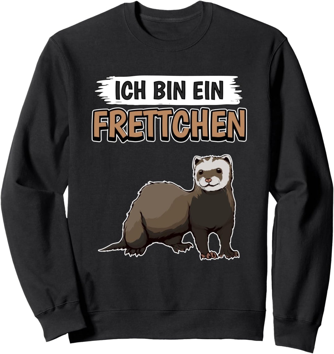 Frettchen Sachen Ich bin ein Frettchen Sweatshirt