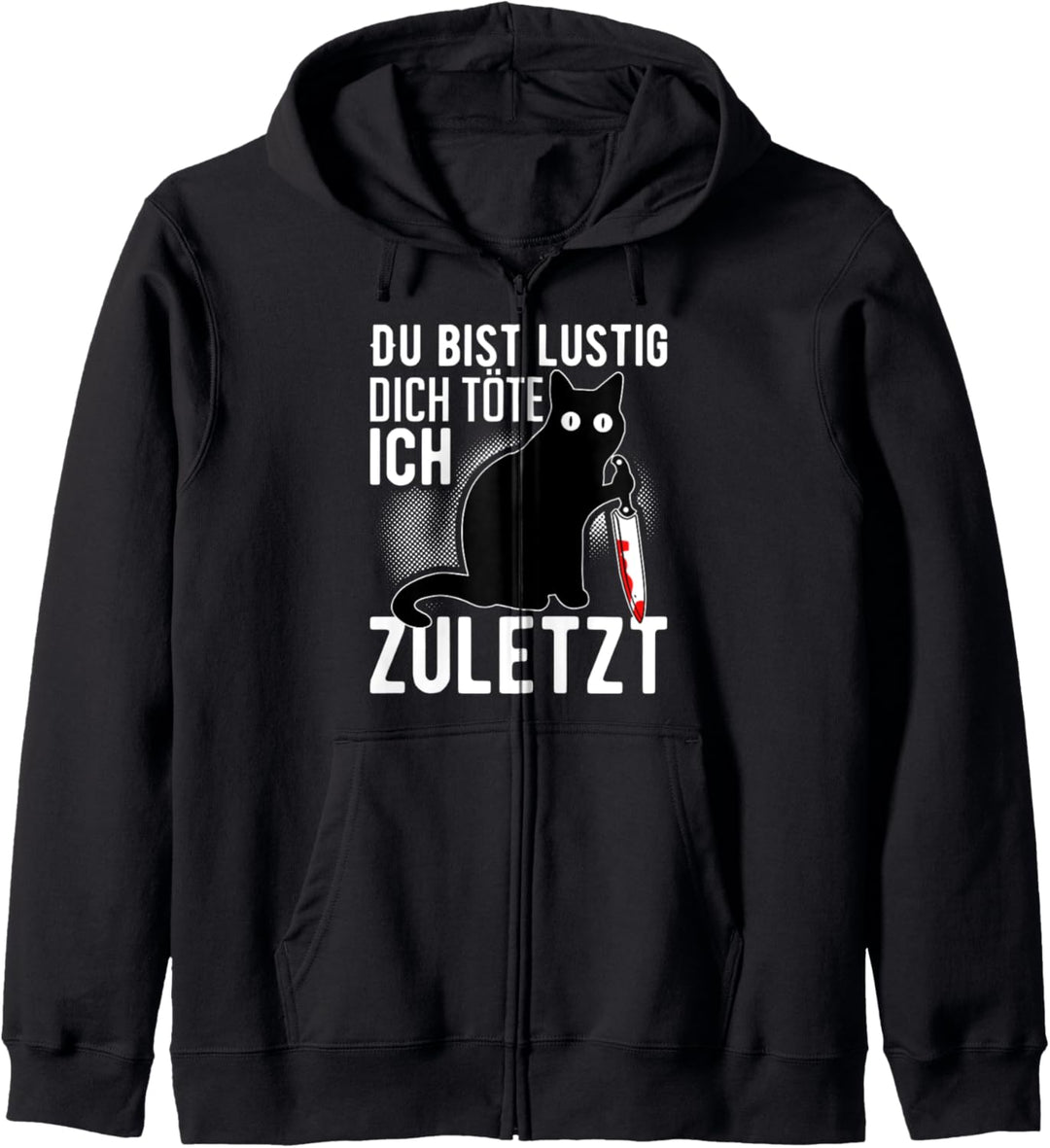 Du Bist Lustig Dich Tote Ich Zuletzt, Lustige Katze Kostüm Kapuzenjacke