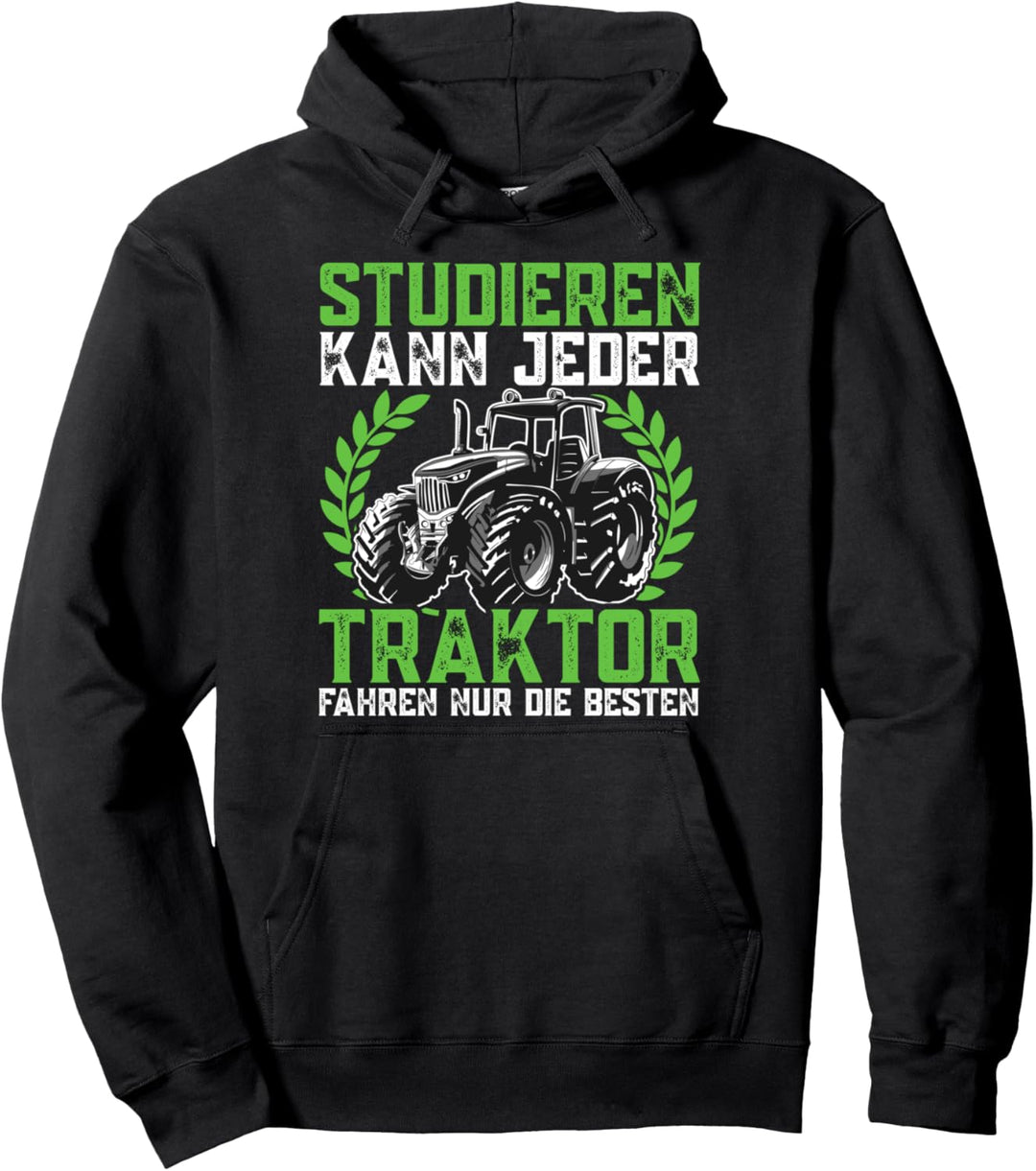 Studieren kann jeder Traktor Trecker fahren Spruch Pullover Hoodie