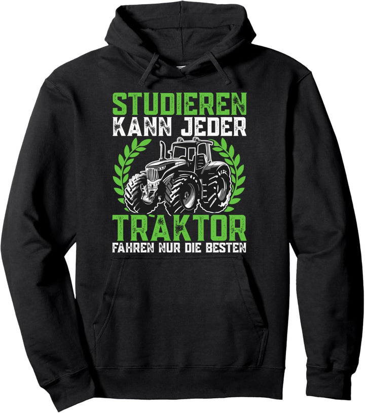 Studieren kann jeder Traktor Trecker fahren Spruch Pullover Hoodie
