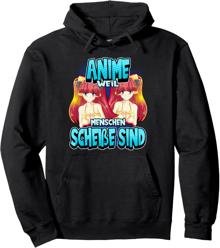 Anime weil Menschen scheisse sind Otaku Lustig Geschenk Pullover Hoodie
