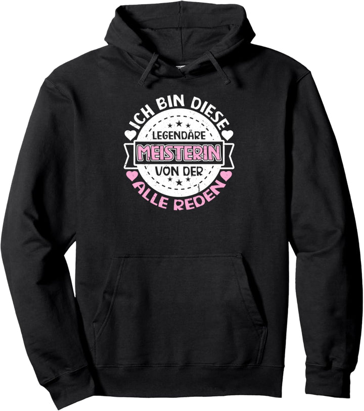 Ich bin diese legendäre Meisterin von der alle reden Pullover Hoodie