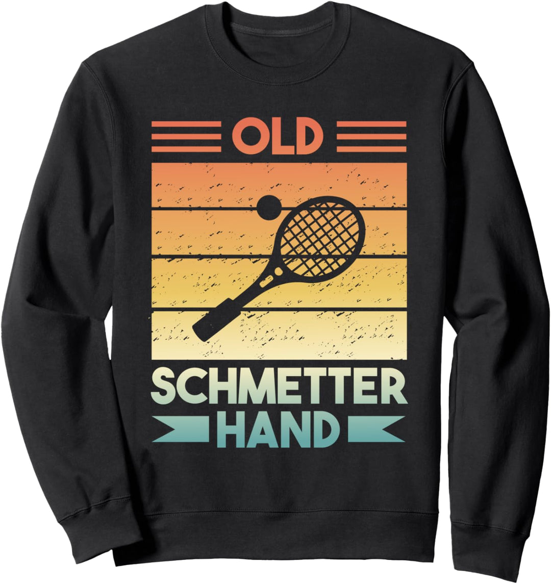 Retro Vintage Old Schmetterhand Lustiger Tennis Spruch Sweatshirt