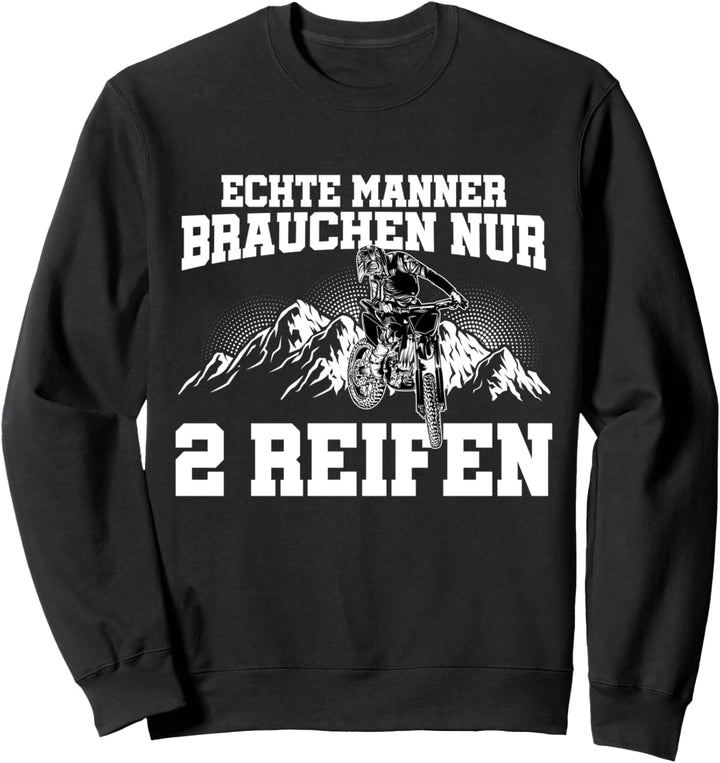 Echte Männer Brauchen Nur Zwei Reifen Motorradfahrer Biker Sweatshirt