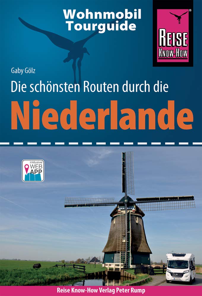 Reise Know-How Wohnmobil-Tourguide Niederlande: Die schönsten Routen, Taschenbuch