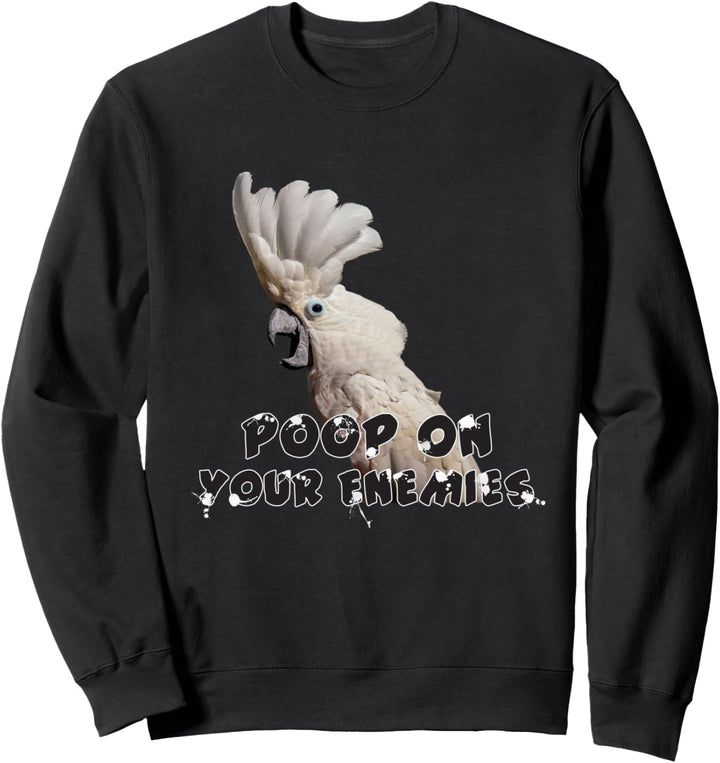 Regenschirm Kakadu Papagei Poop auf Ihre Feinde Sweatshirt