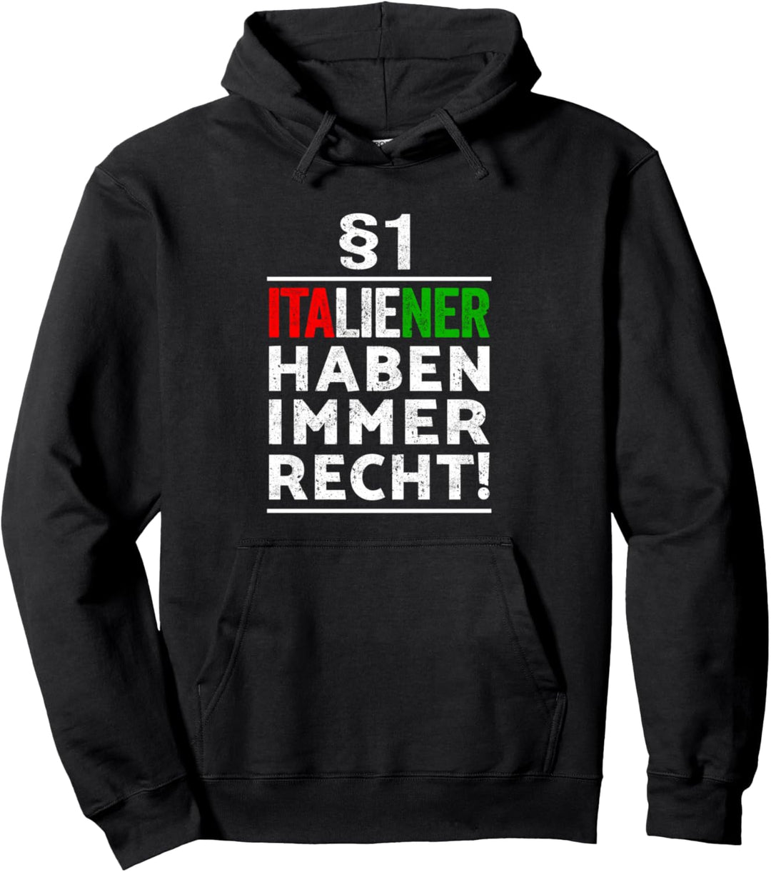 §1 Italiener haben immer Recht I Geschenkidee Italiener Pullover Hoodie