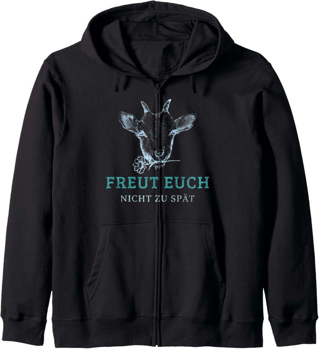 Freut euch nicht zu spät · Lebensweisheit Kapuzenjacke