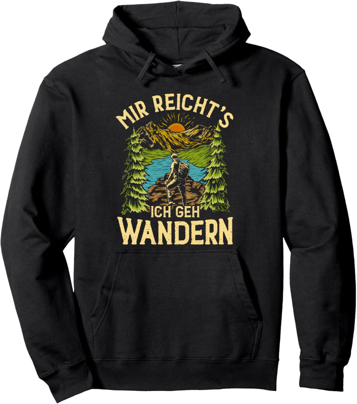 Mir reicht's ich geh wandern Trekking Nordic Walking Pilgern Pullover Hoodie