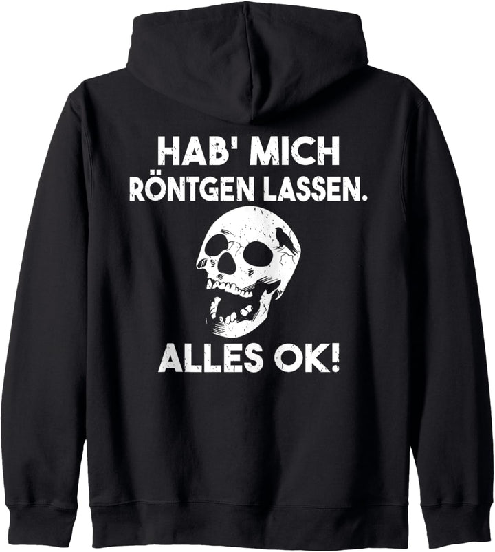 Backprint Hab mich röntgen lassen alles ok Schädel Kapuzenjacke