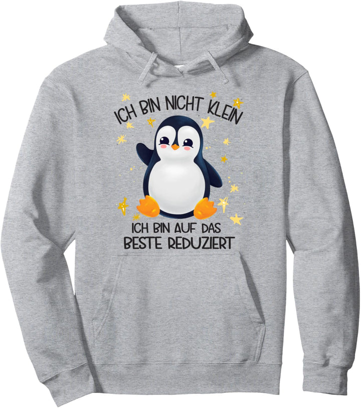 Pinguin Ich bin nicht klein ich bin auf das beste reduziert Pullover Hoodie