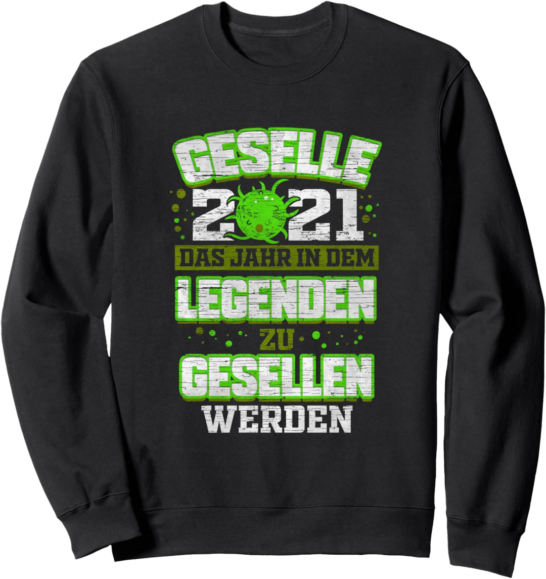 Geselle 2021 das Jahr in dem Legenden zu Gesellen werden Sweatshirt