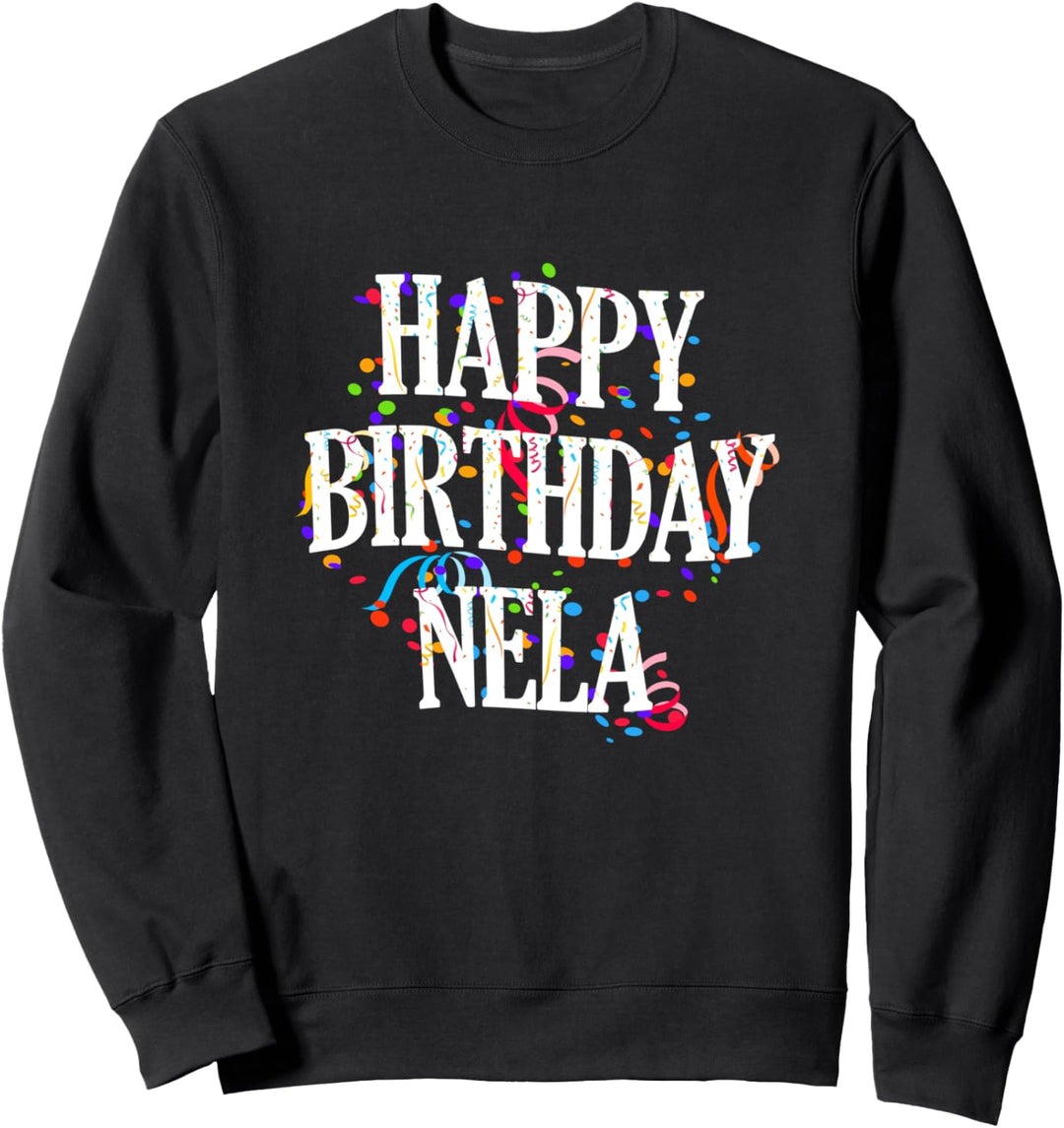 Happy Birthday Nela Mädchen Vorname Buntes Geburtstag Sweatshirt
