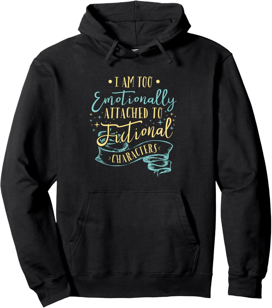 Ich bin emotional an fiktive Charaktere gebunden Pullover Hoodie