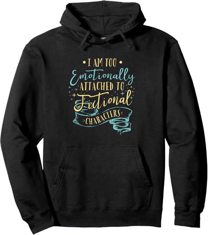 Ich bin emotional an fiktive Charaktere gebunden Pullover Hoodie