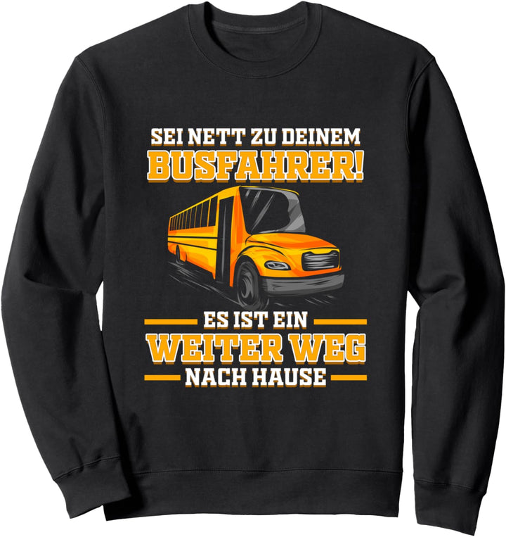 Busfahrer Lustiges Geschenk Bus Fahren Schulbus Busfahren Sweatshirt
