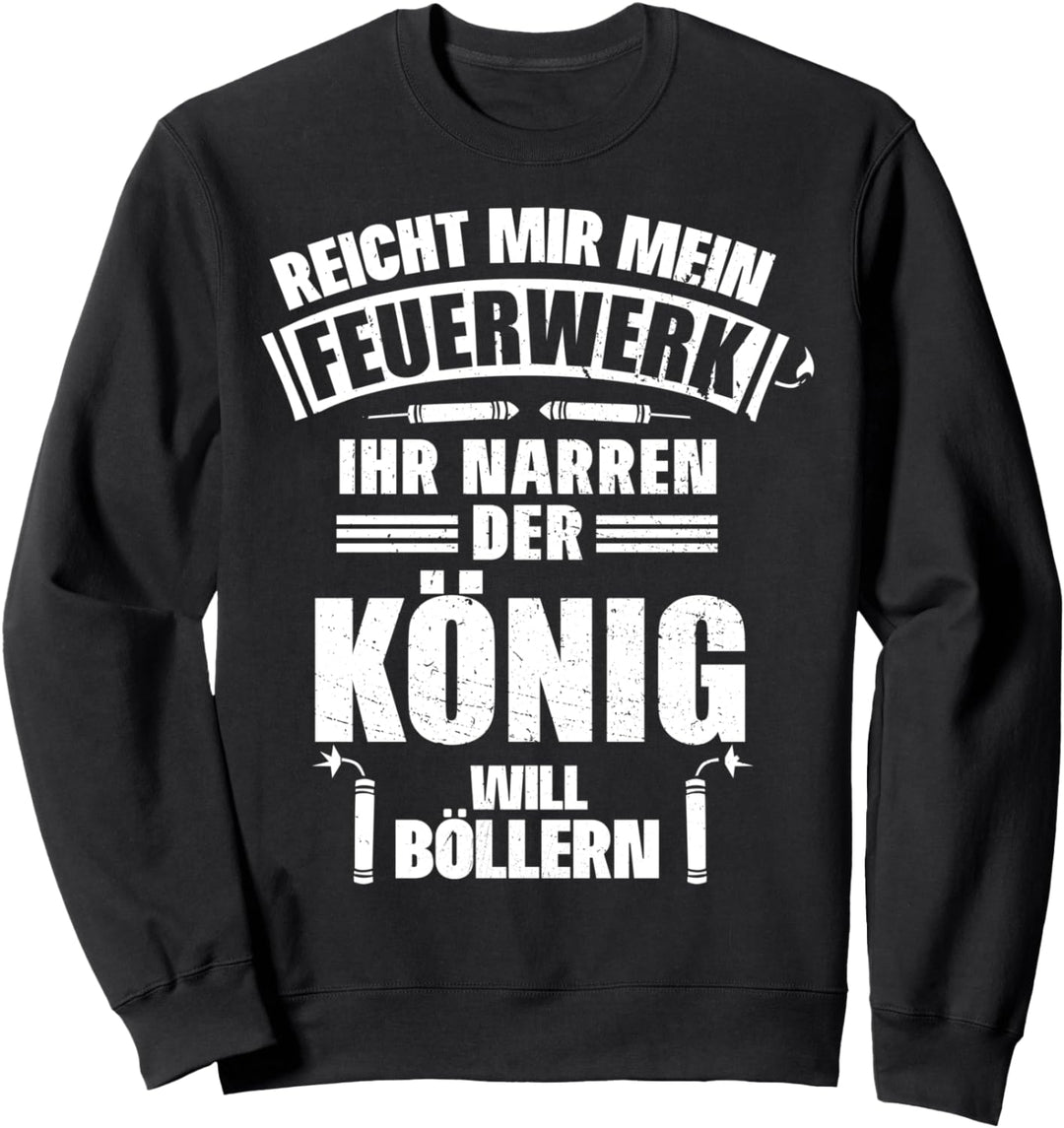 Feuerwerk König Silvester Outfit Kleidung Party Silvester Sweatshirt
