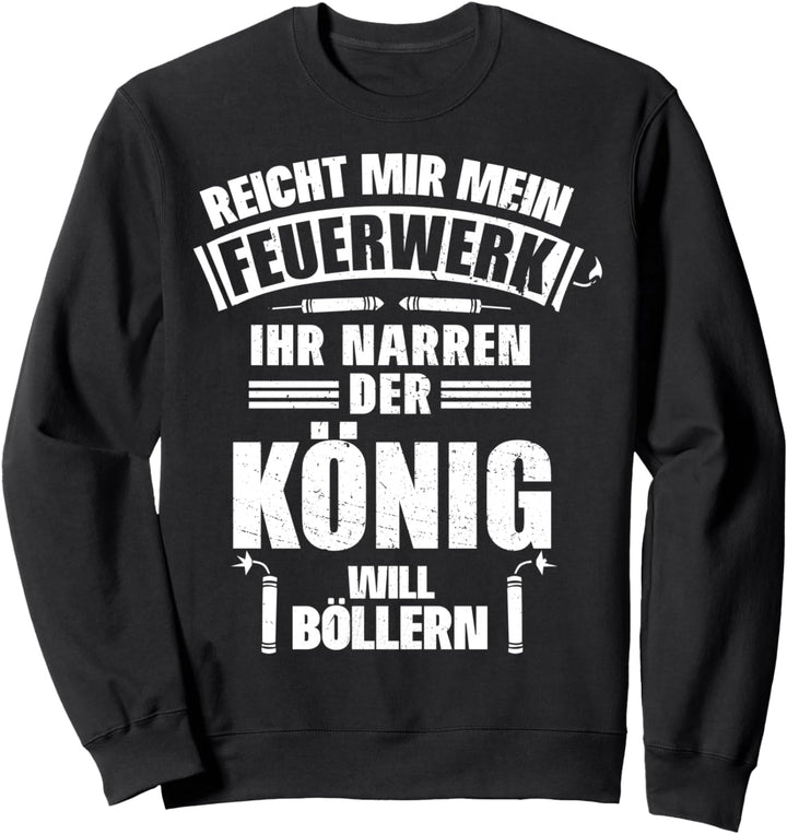 Feuerwerk König Silvester Outfit Kleidung Party Silvester Sweatshirt