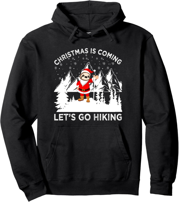 Christmas Is Coming Let's Go Hiking Xmas Faultier Santa Hat Pullover Hoodie