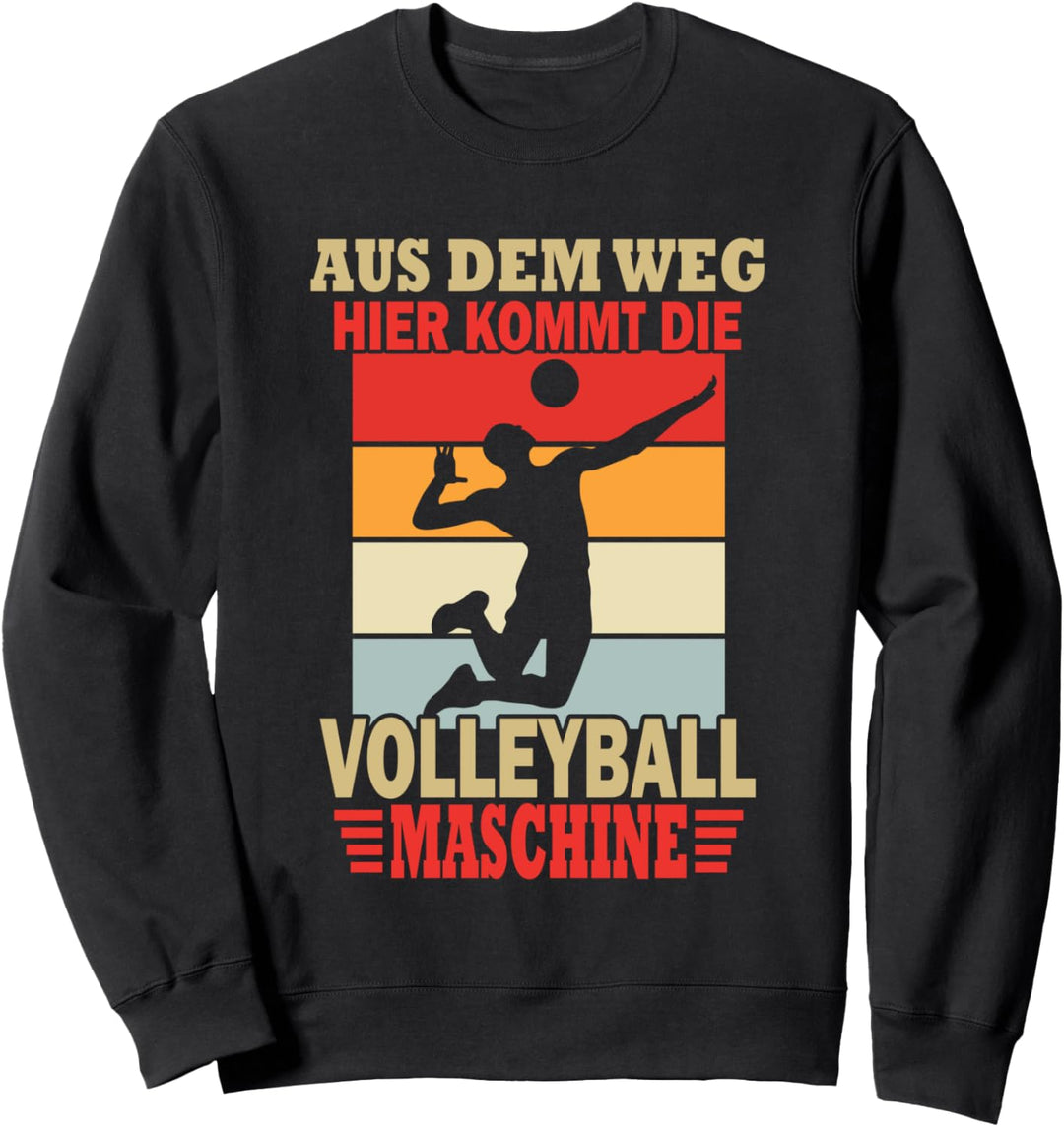Aus dem Weg hier kommt die Volleyball Maschine - Volleyball Sweatshirt