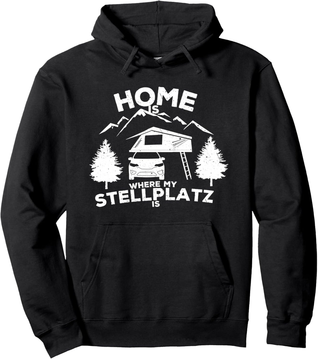 "Home is where my Stellplatz is" Dachzelt Camping Camper Pullover Hoodie