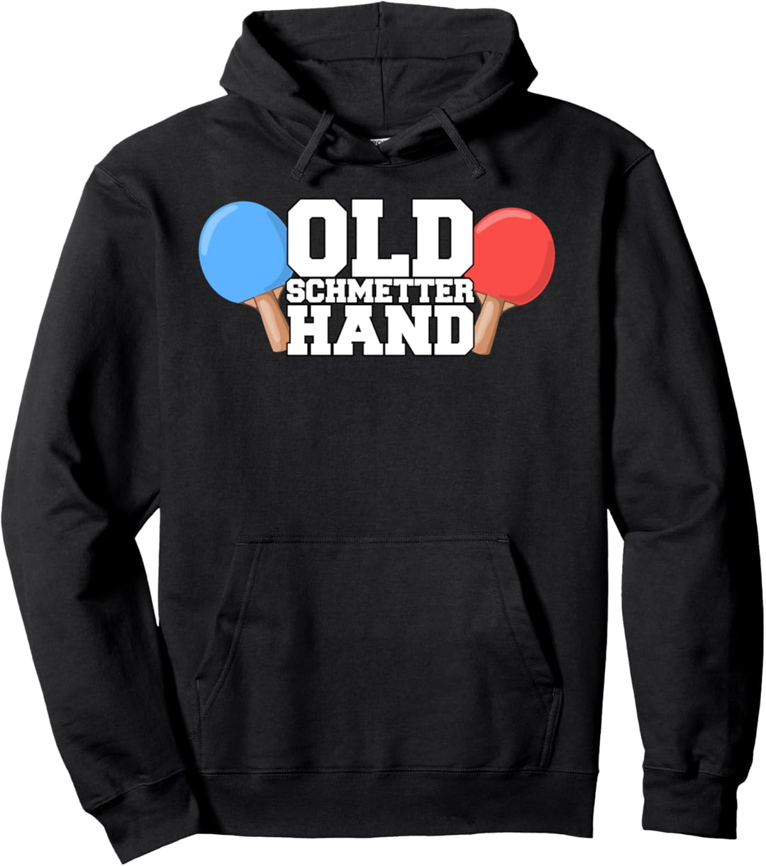 Old Schmetterhand Tischtennis Geschenk Tischtennisspieler Pullover Hoodie