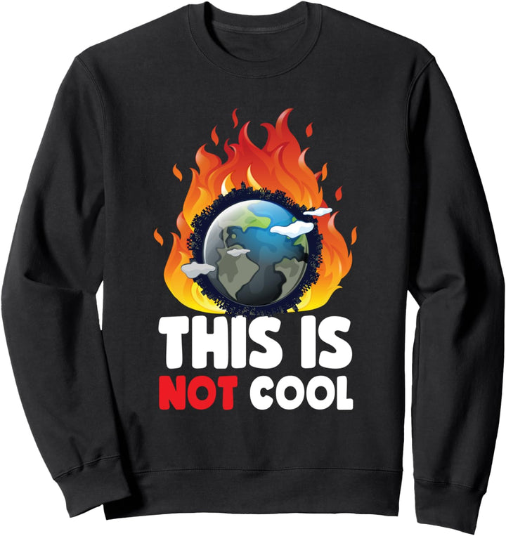 How Dare You! Global Warming Earth Sweatshirt