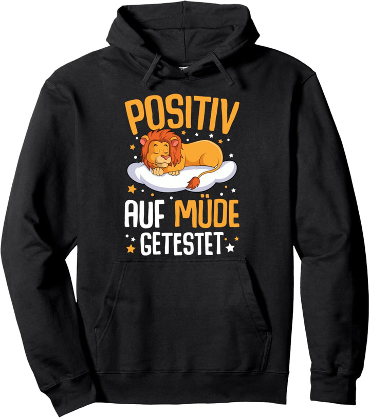 Löwe Positiv Auf Müde Getestet Pullover Hoodie