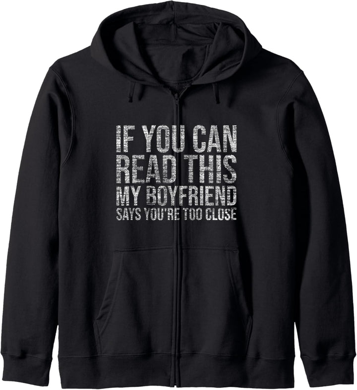 If You Can Read This My Boyfriend Says You're Too Close Kapuzenjacke