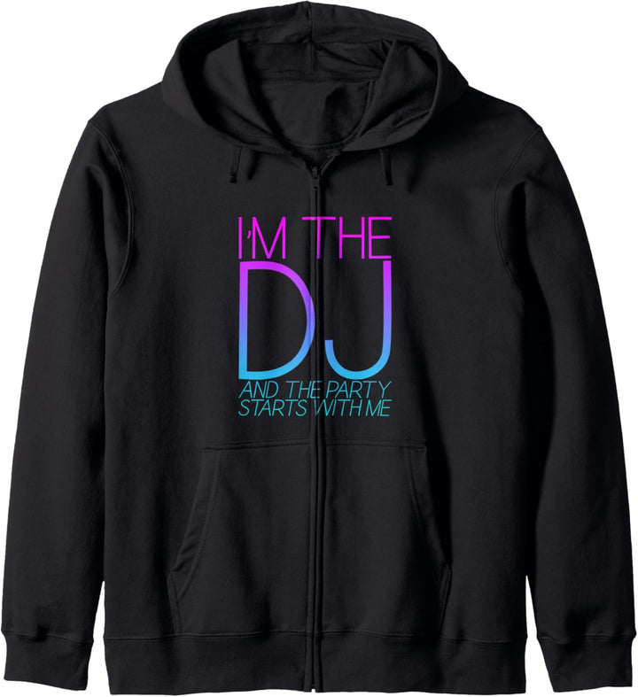I'm The Dj And The Party Starts With Me -- Kapuzenjacke