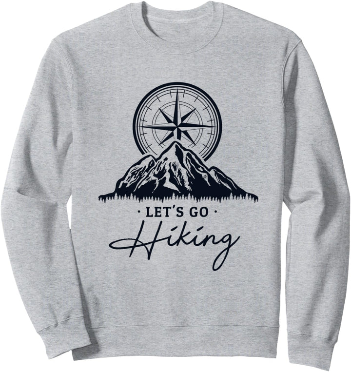 Let's Go Hiking Bergwandern Hiking Trekking Wanderer Wandern Sweatshirt