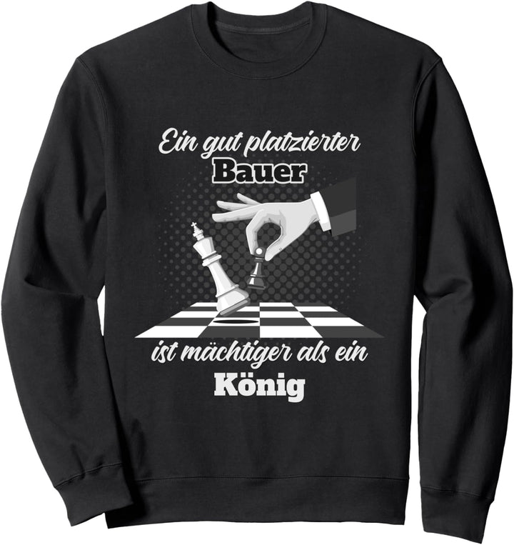 Mächtiger als ein König | Schachfigur Schachbrett Schach Sweatshirt