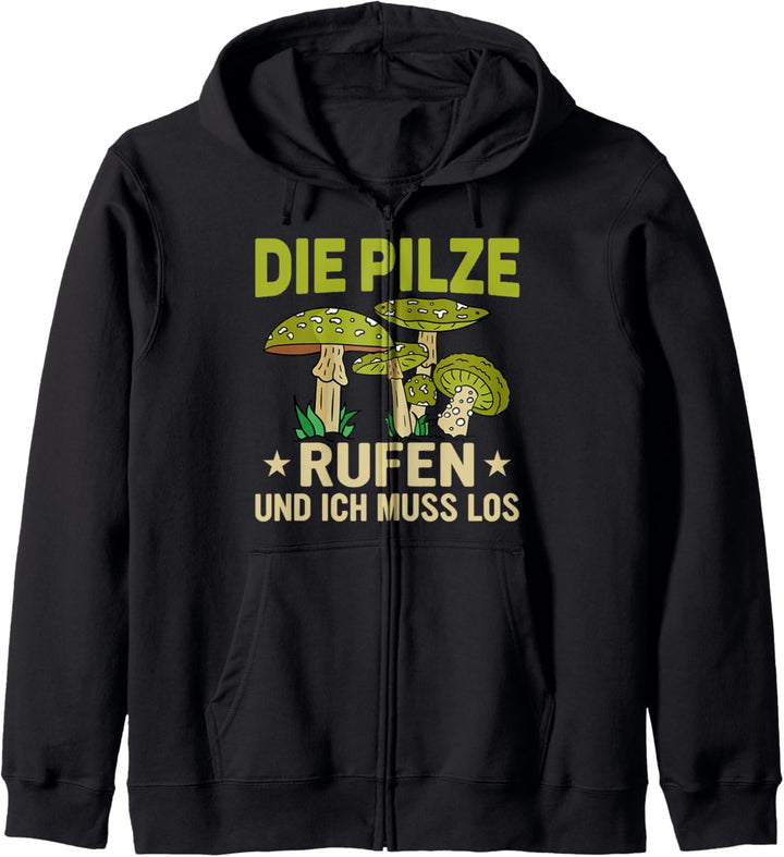 Die Pilze rufen und ich muss los, Pilzsammler Kapuzenjacke