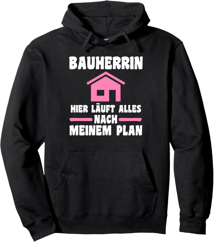 Bauherrin Alles läuft Bauherrin Bauherr Pullover Hoodie