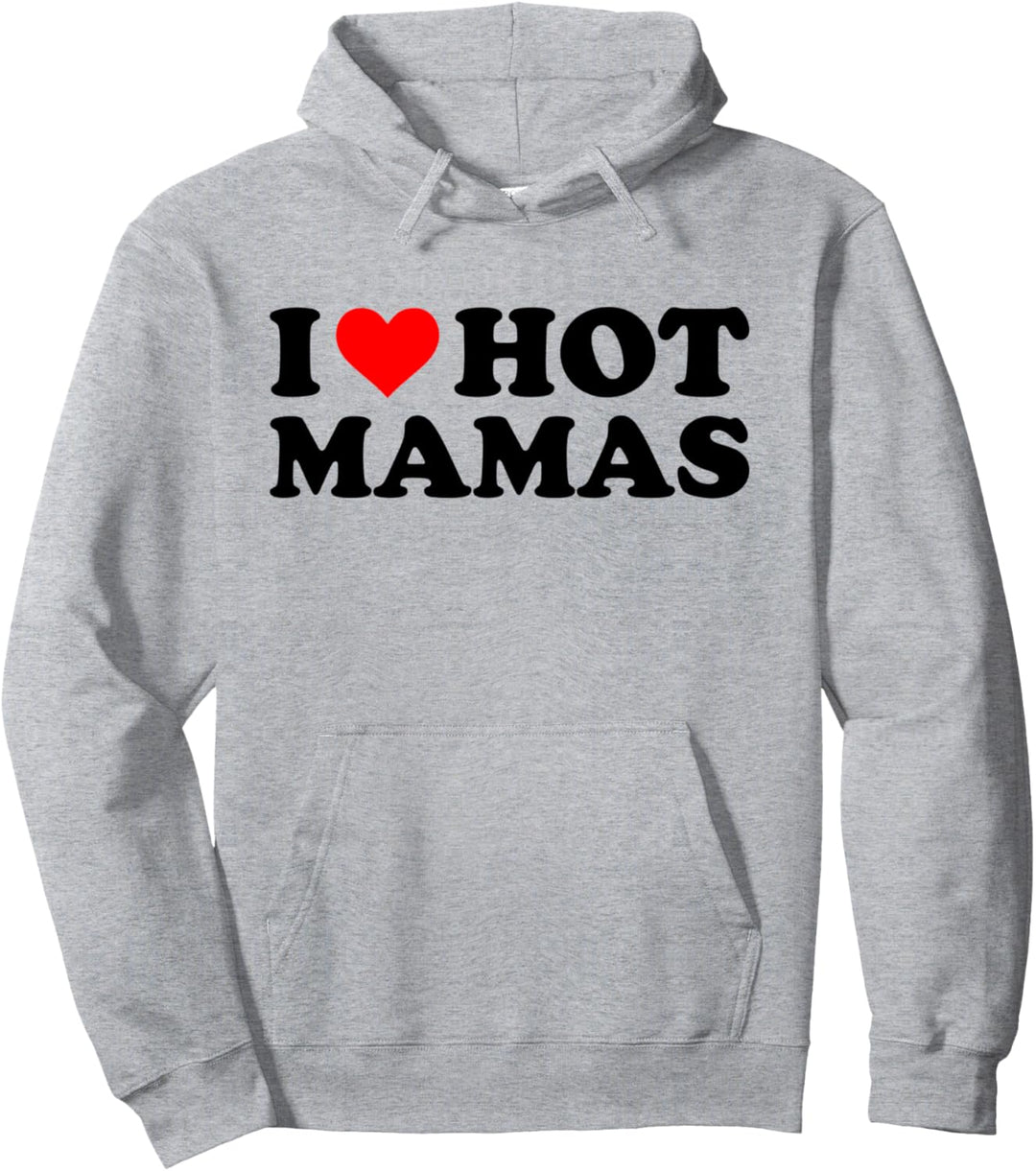 I Love Hot Mamas Lustiges rotes Herz I Heart Hot Moms Mamas Pullover Hoodie