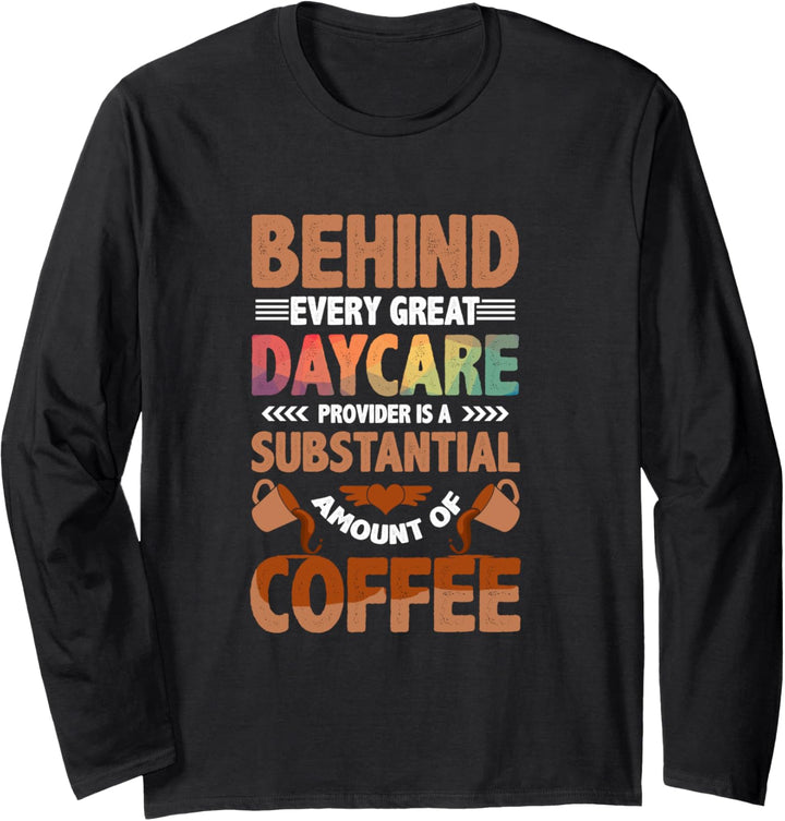 Coffee Daycare Provider Teacher Mom Women Funny Childcare Langarmshirt