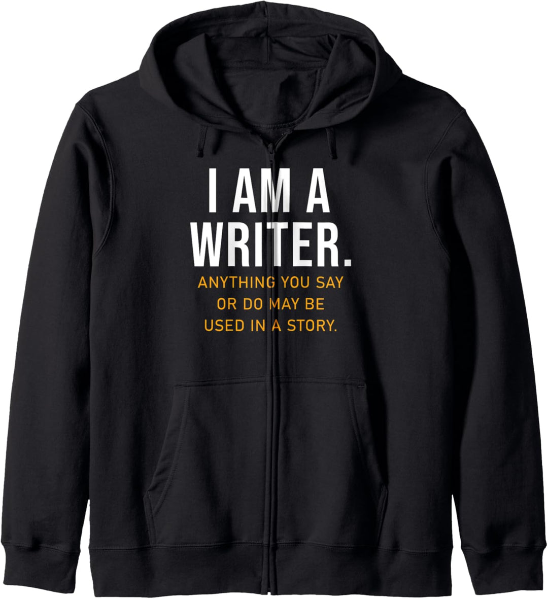 I Am A Writer Shirt Funny Author Novelist Writers Gift Kapuzenjacke