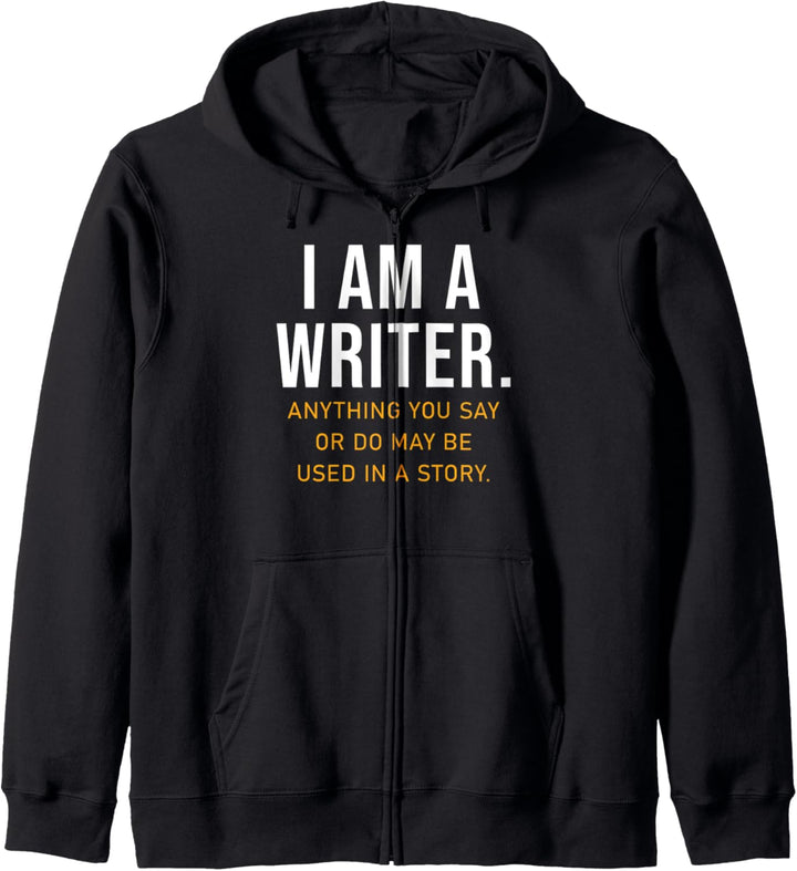 I Am A Writer Shirt Funny Author Novelist Writers Gift Kapuzenjacke