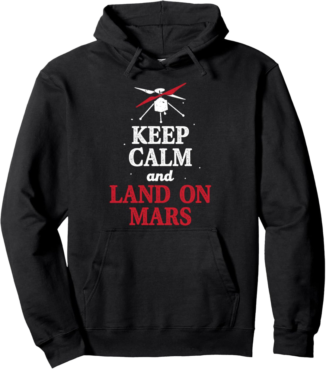 Keep Calm And Land On Mars Rover Helicopter Ingenuity Pullover Hoodie