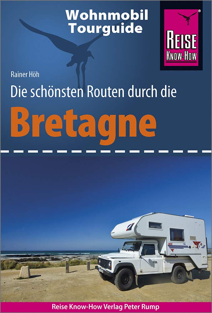 Reise Know-How Wohnmobil-Tourguide Bretagne: Die schönsten Routen, Taschenbuch