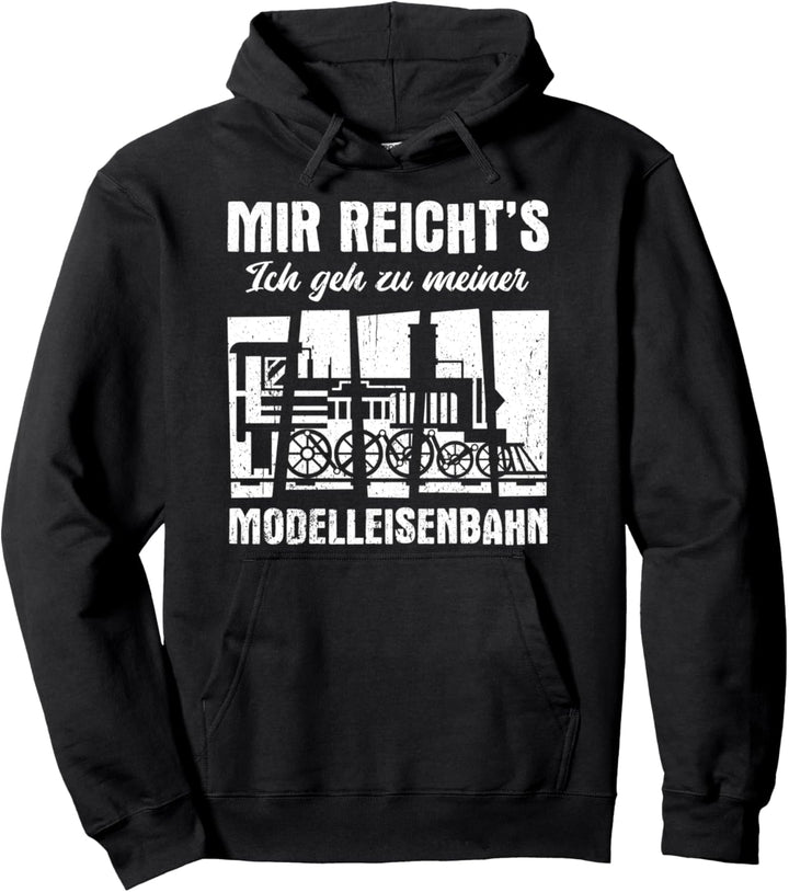 Mir reichts - Eisenbahn Modelleisenbahn Modellbau Spruch Pullover Hoodie