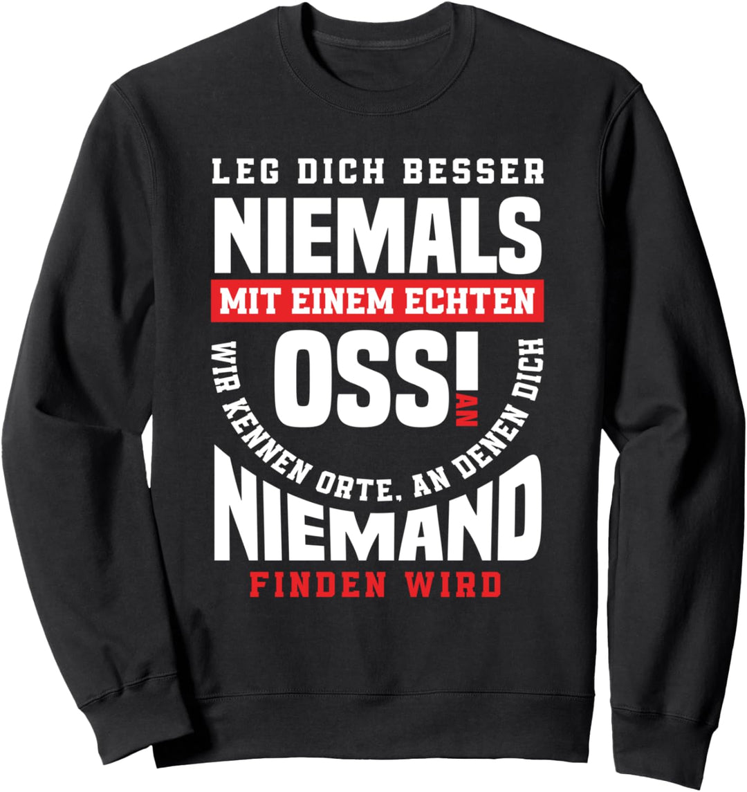 Leg Dich Niemals Mit Einem Ossi An Ostdeutscher Osten Ossi Sweatshirt