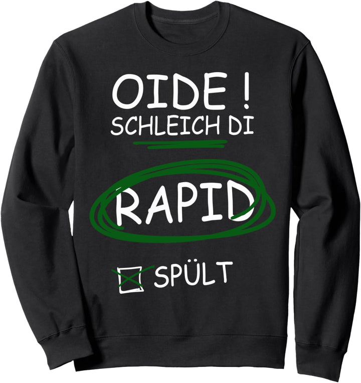 Oide Schleich di Rapid spült I Funny Shirt Sweatshirt