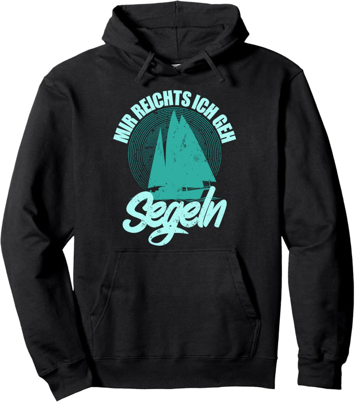 Mir Reichts Ich Geh Segeln Pullover Hoodie