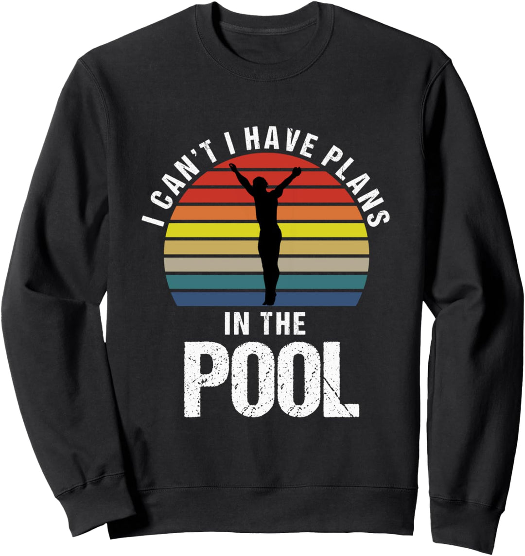 Ich habe Pläne im Schwimmbad Lustiger Sarkasmus Sweatshirt
